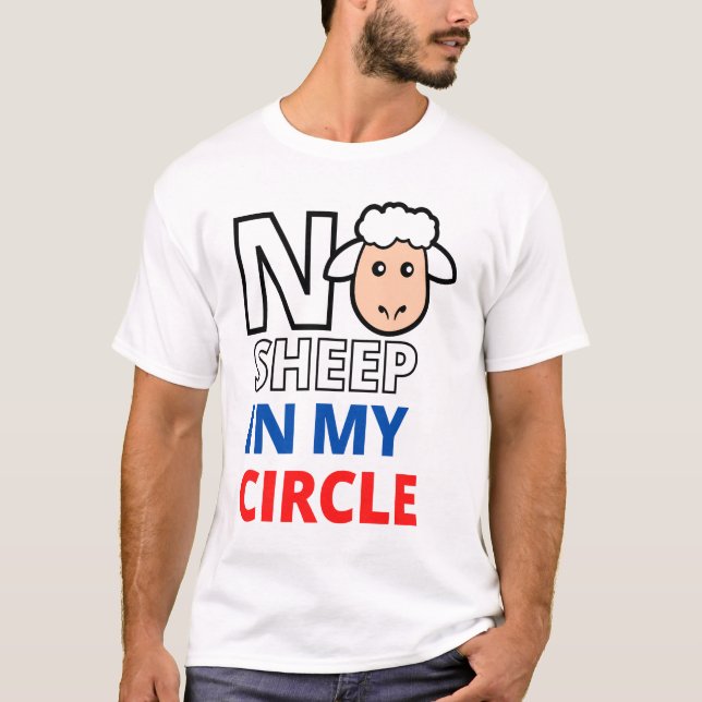 No sheep in my circle Typography T-Shirt (Front)