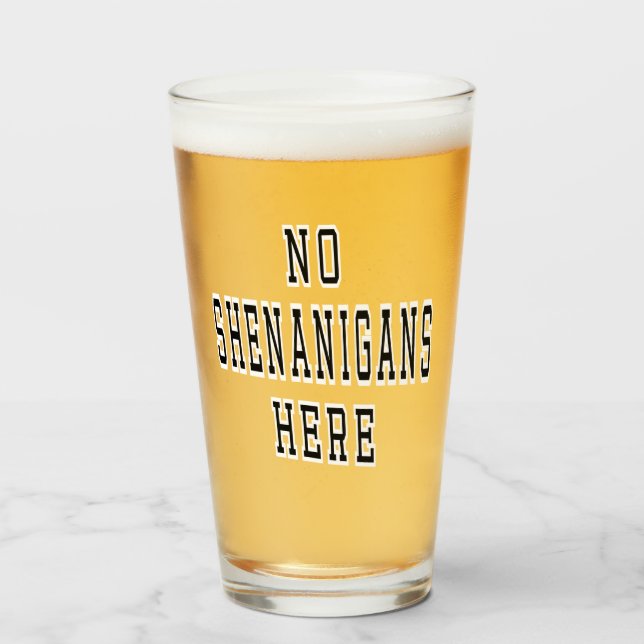 No Shenanigans Here Political Irish Quote St Paddy Glass (Front Filled)