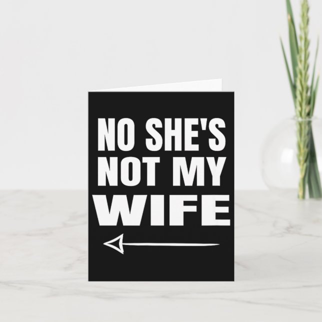 No She's Not My Wife Identity Not With Him  Card (Front)