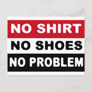 NO SHIRT - NO SHOES - NO PROBLEM POSTCARD