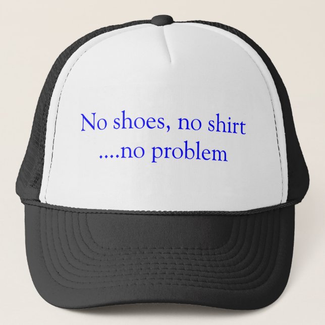 No Shoes No Shirt No Problem Hat (Front)