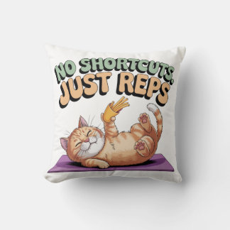 No Shortcuts. Just Reps Cushion