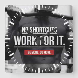 No Shortcuts, Work For It - Workout Motivational Square Wall Clock