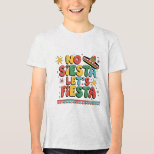 No Siesta Lets Fiesta Funny Cinco De Mayo Toddler Tri-Blend Shirt