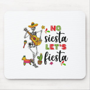 No Siesta Lets Fiesta Mexican Cinco De Mayo Fiesta Mouse Mat