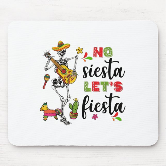 No Siesta Lets Fiesta Mexican Cinco De Mayo Fiesta Mouse Mat (Front)