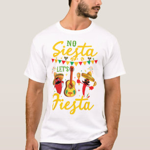No Siesta Lets Fiesta Sombrero Cinco De Mayo Party T-Shirt