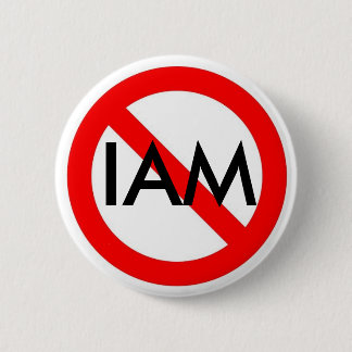 no sign, IAM 6 Cm Round Badge
