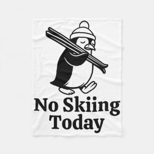 No Skiing Today Funny Sad Penguin Skiing Humour Fo Fleece Blanket