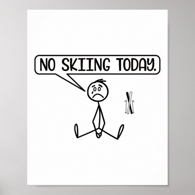 No Skiing Today Funny Stickman Ski Lover  Poster (Front)