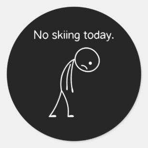 No Skiing Today Funny Winter Snow Sports Lovers 1 Classic Round Sticker
