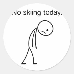 No skiing today funny winter snow sports lovers classic round sticker