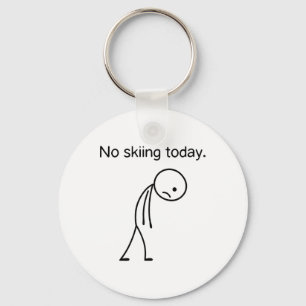 No Skiing Today Funny Winter Snow Sports Lovers  Key Ring
