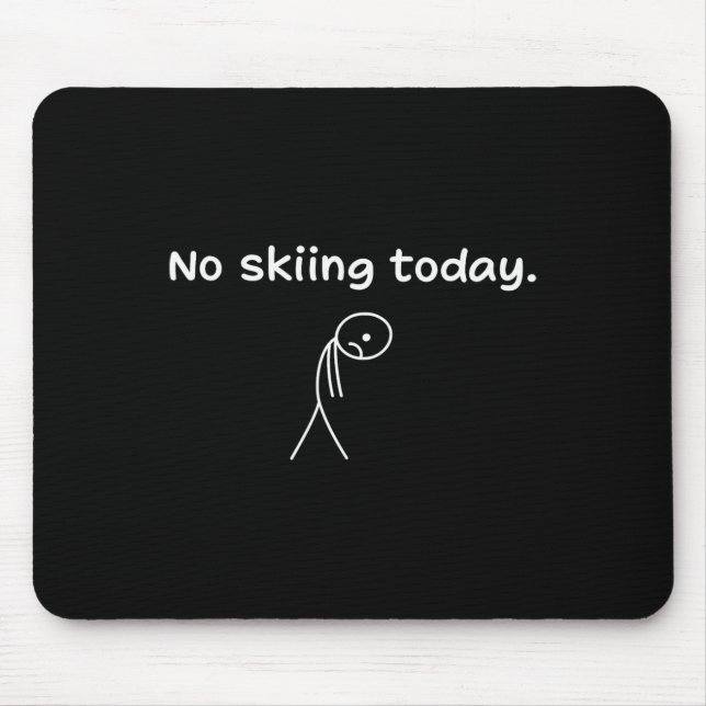 No Skiing Today  Mouse Mat (Front)
