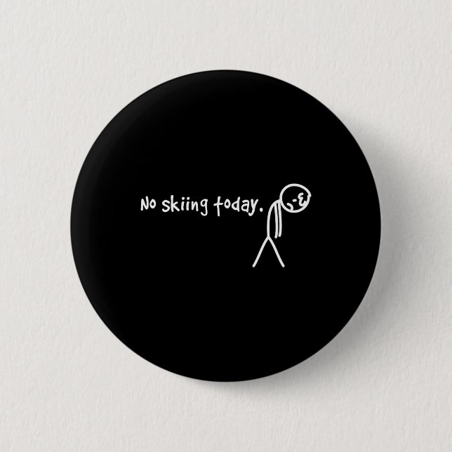 No Skiing Today Sad Stick Man  6 Cm Round Badge (Front)