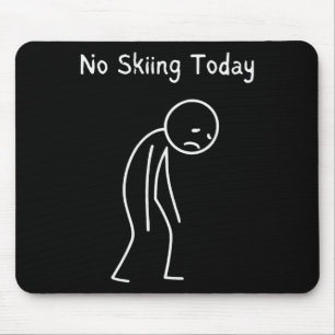 No Skiing Today - Skier Skiing Lover Winter Sports Mouse Mat