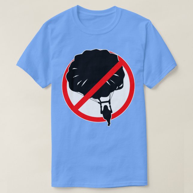 no skydivers allowed skydivers T-Shirt (Design Front)