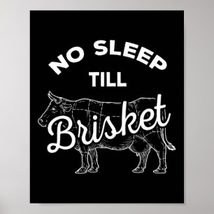 No Sleep Til Brisket - Funny Bbq Beef  Poster