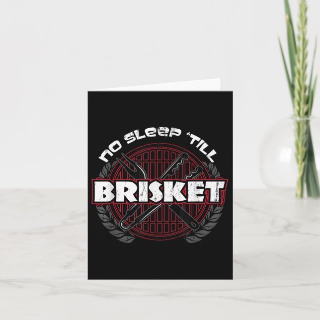 No Sleep Till Brisket - Funny Bbq Grilling Master  Card (Front)