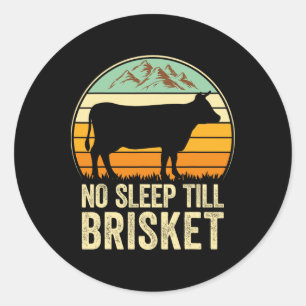 No Sleep Till Brisket Funny Bbq Lover Smoker Grill Classic Round Sticker