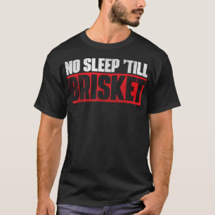 No Sleep Till Brisket Pitmaster BBQ Lover Smoker G T-Shirt