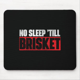No Sleep Till Brisket - Pitmaster Bbq Lover Smoker Mouse Mat