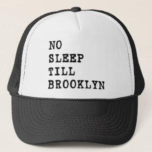 No Sleep Till Brooklyn! Trucker Hat