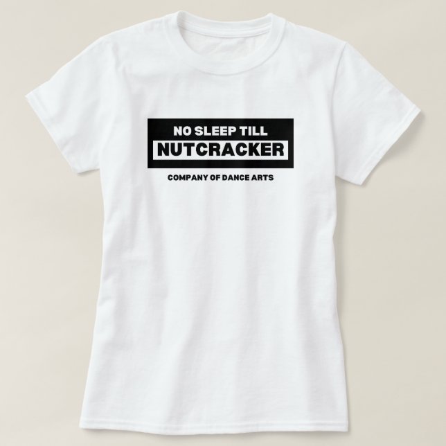 No Sleep Till Nutcracker T-Shirt (Design Front)