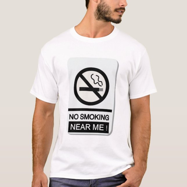 No Smoking Near Me T-Shirt (Front)