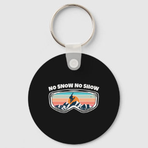 No Snow No Show - Snowboarding Goggles As Funny Sn Key Ring