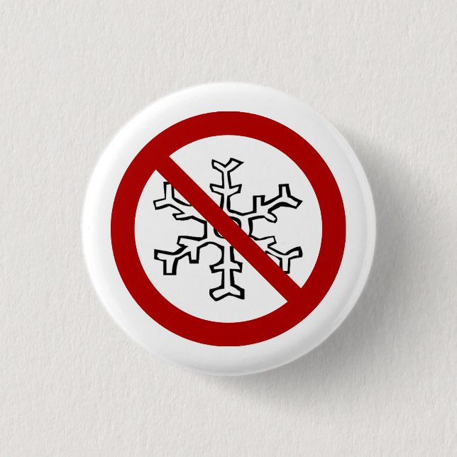 No Snowflakes! 3 Cm Round Badge (Front)