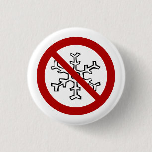 No Snowflakes! 3 Cm Round Badge