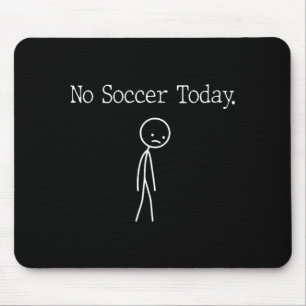No Soccer Today Funny Mood Joke Minimal Line Art Mouse Mat