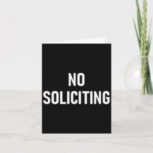 No Soliciting, Funny, Jokes, Sarcastic  Card