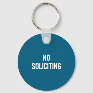 No Soliciting, Funny, Jokes, Sarcastic Key Ring