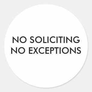 NO SOLICITING NO EXCEPTIONS CLASSIC ROUND STICKER