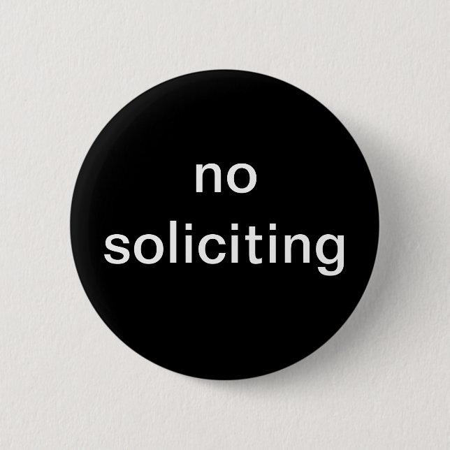 "no soliciting" novelty 6 cm round badge (Front)