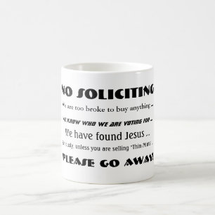 No Soliciting - Please Go Away!  Mug