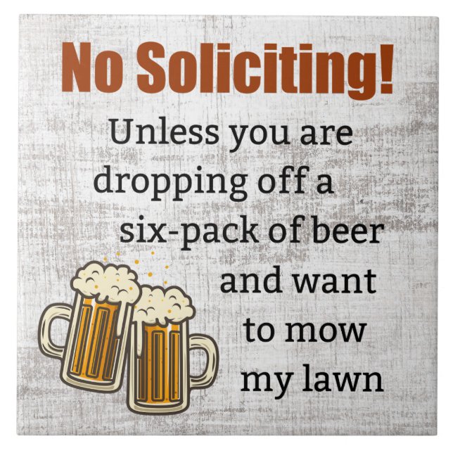 No Soliciting Unless You're Dropping Off Beer Tile (Front)