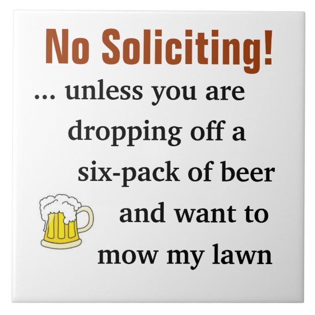 No Soliciting Unless You're Dropping Off Beer Tile (Front)