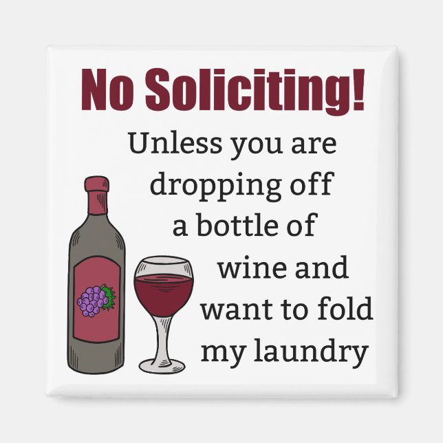 No Soliciting Unless You're Dropping Off Wine Magnet (Front)