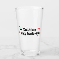 No Solutions Only Trade-offs