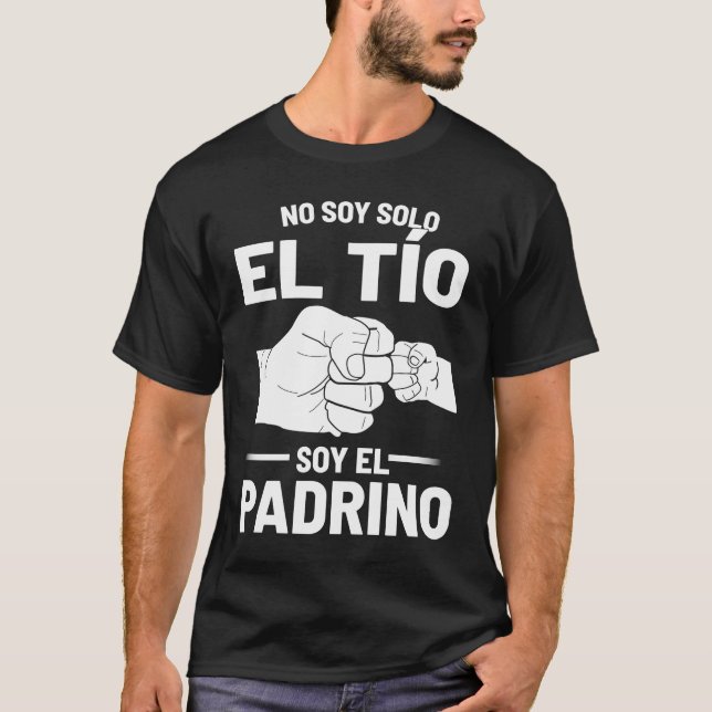 No Soy Solo El Tio Soy El Padrino T-Shirt (Front)