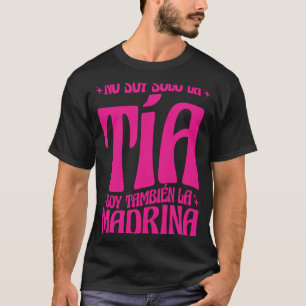No Soy Solo La Tia Soy La Madrina T-Shirt