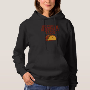 No Soy Un Breakfast Tacos I Am Not A Breakfast Tac Hoodie