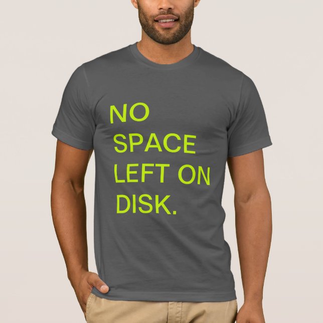 No Space Left on Disc T-shirt (Front)