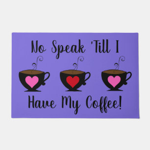 "No Speak 'Til I Have My Coffee Doormat