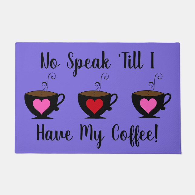 "No Speak 'Til I Have My Coffee Doormat (Front)