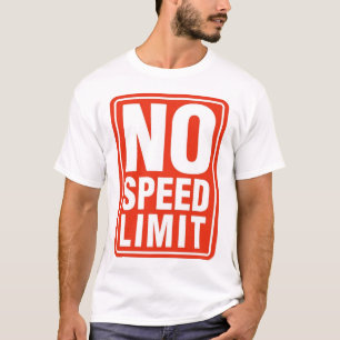 No Speed Limit (10) T-Shirt