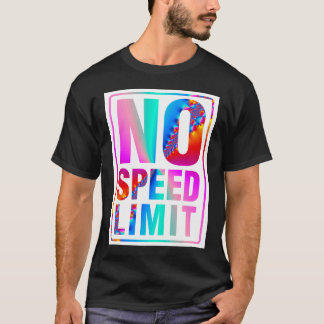 No Speed Limit (2) with Fractal Art T-Shirt